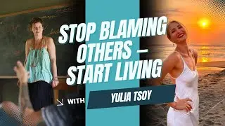 🌿 Yulia &mdash; Stop Blaming Others, Start Living