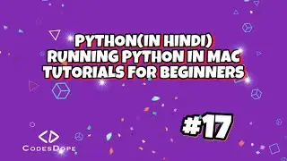 RUNNING PYTHON IN MAC!🔥🔥 | tutorials for beginners | python- in hindi | codesdope.com