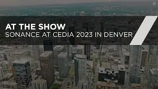 AT THE SHOW | CEDIA 2023 in Denver