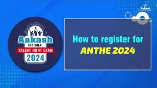 How to register for ANTHE 2024 | Step-By-Step Guide | Aakash National Talent Hunt Exam