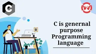 C is general purpose programming language
