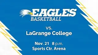 Eagles Basketball vs LaGrange College at 8 p.m. on 11/21/25