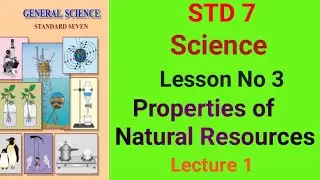 @swatisclasses STD 7 Science Lesson No-3 Properties of Natural Resources Lecture 1