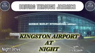 Norman Manley International Airport | Palisadoes Road | Driving in Jamaica at Night