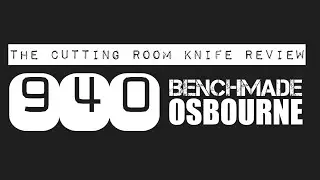 Обзор ножа Cutting Room &mdash; Benchmade 940 Osbourne