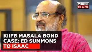 ED Summons To Ex-Kerala Finance Minister Thomas Isaac In KIIFB Masala Bond Case | Top News