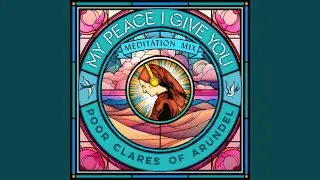 Pochin, Morgan: My Peace I Give You (20 Minutes Meditation Mix)