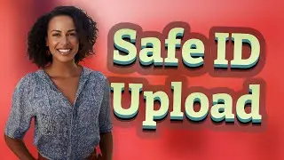 How Can You Safely Upload Your ID for Online Payment Setup?