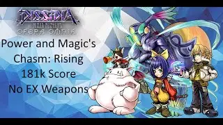 [DFFOO] Power and Magic's Chasm: Rising 181k score - NO EX WEAPONS