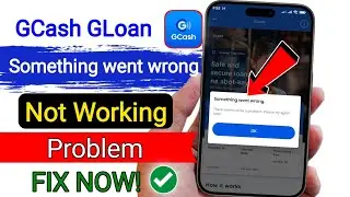 How To Fix GCash GLoan Something went wrong problem | Gcash GLoan Not Working Fix
