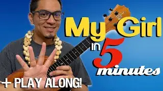 My Girl Ukulele Tutorial in 5 MINUTES! + Play Along