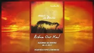 Kizomba de Dentro - HeartBeats Pro // Album Preview [Aug. 2017]