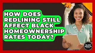 How Does Redlining Still Affect Black Homeownership Rates Today? | Black Wealth Estates News