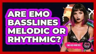 Are Emo Basslines Melodic Or Rhythmic? - Emo Kid Forever