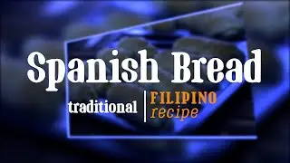 Homemade Spanish Bread | Traditional Filipino Bread Recipe | Sariling Atin