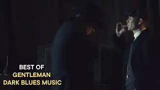 Music for Men Who Keep Their Composure | Gentleman Dark Blues
