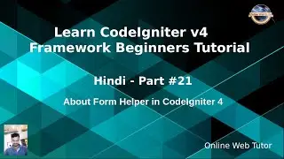 Learn CodeIgniter 4 Tutorials in Hindi - #21 - About Form Helper in CodeIgniter 4