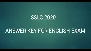 ANSWER KEY FOR ENGLISH EXAM | SSLC EXAM 2020 | Second Language ( English ) Key Answer