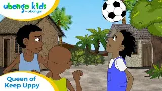 Full Episode #3: Queen of Keep Uppy | Ubongo Kids | Educational Cartoons from Africa
