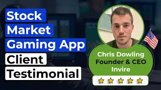 Client Testimonial | Chris Dowling | Founder & CEO of Invire | Stock Market Gaming App