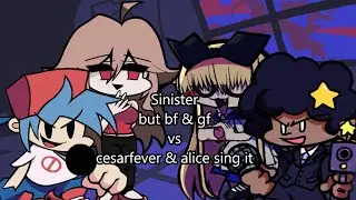 FNF Sinister but bf & gf vs alice & cesar fever sing it