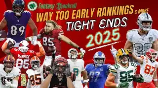 Way Too Early 2025 Tight End Fantasy Football Rankings, Rookies, Scoring Tiers and 2024 Review!