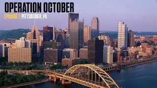 Operation October: Episode 1 (Pittsburgh, PA)