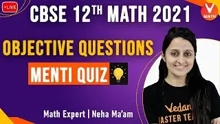 Maths Objective Questions | CBSE Class 12 Maths 2021 | Menti Quiz | Vedantu Math