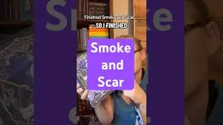 Smoke and Scar book quick review thoughts *no spoilers*