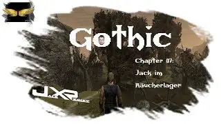 Jack zockt: Gothic - 07 - Jack im R&auml;ucherlager [Let&acute;s Play]