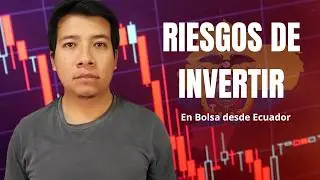 Riesgos de Invertir en la Bolsa de Valores desde Ecuador