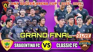 🔴 LIVE GRAND FINAL || BABAK 1 SRAGENTINA FC VS CLASSIC FC || HNY SOCCER ARENA CUP 3 2025/2026