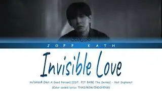 Invisible Love [ OST. PIT BABE The Series ] - Nut Supanut LYRIC THAI/ROM/INDO/ENG