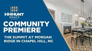 Summit at Morgan Ridge Community Premiere | Chapel Hill, NC | HHHunt Homes
