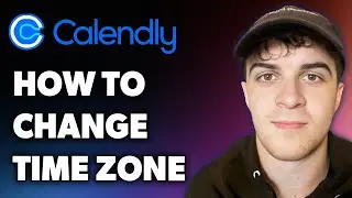 How to Change Calendly Time Zone (Full 2024 Guide)