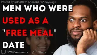 Men USED FOR FREE MEALS, how do you approach first dates NOW? | Reddit stories
