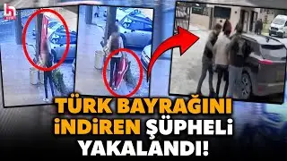 TÜRK BAYRAĞINI İNDİRMİŞTİ! Beylikdüzü'nde iş yeri önündeki Türk bayrağını indiren şüpheli yakalandı!