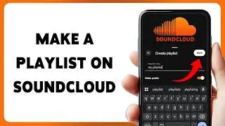 How To Make A Playlist On SoundCloud | Create & Organize Your Playlists On SoundCloud App 2026