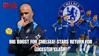 🚨|BREAKING: CHELSEA INJURY CRISIS OVER? THREE SUPERSTARS SET TO SHINE VS LEICESTER!