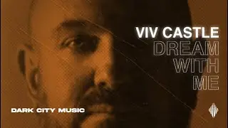 VIV CASTLE - DREAM WITH ME [Melodic Techno | Dark City Music]