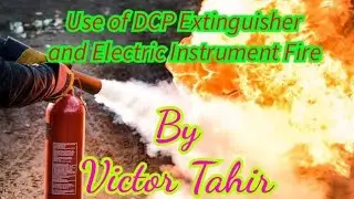 Use of DCP Extinguisher and Electric instrument fire ground operation part 2