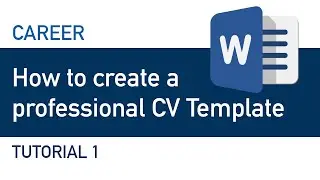 CAREER | Tutorial 1 | How to create a professional CV template