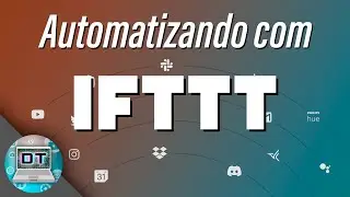 Automatize tarefas com o IFTTT | O que &eacute; e como funciona
