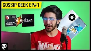 Snapdragon VS Apple M1, Huawei Mate 40E, No More INTEL apps on Mac & more! | Gossip Geek EP#1