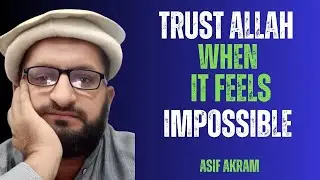 &ldquo;Trust Allah &mdash; He Will Create a Way Where None Exists | Motivated Souls By Asif Akram&rdquo;