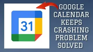 How To Solve Google Calendar App Keeps Crashing Problem || Rsha26 Solutions