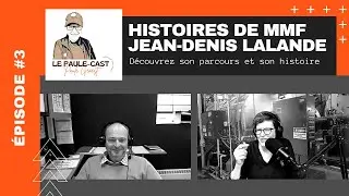 Le Paule-Cast : Histoires de MMF - &Eacute;pisode 3 - Jean-Denis Lalande