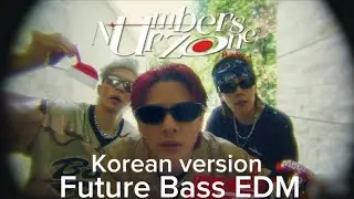 Numbers ur zone | Korean version | Future Bass EDM