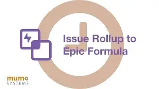 Issue Rollup to Epic - Duration Formula Tutorial
