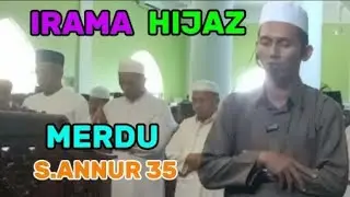 IRAMA HIJAZ MERDU S.ANNUR 35 (Ust.Samsuri,S.Pd.I)